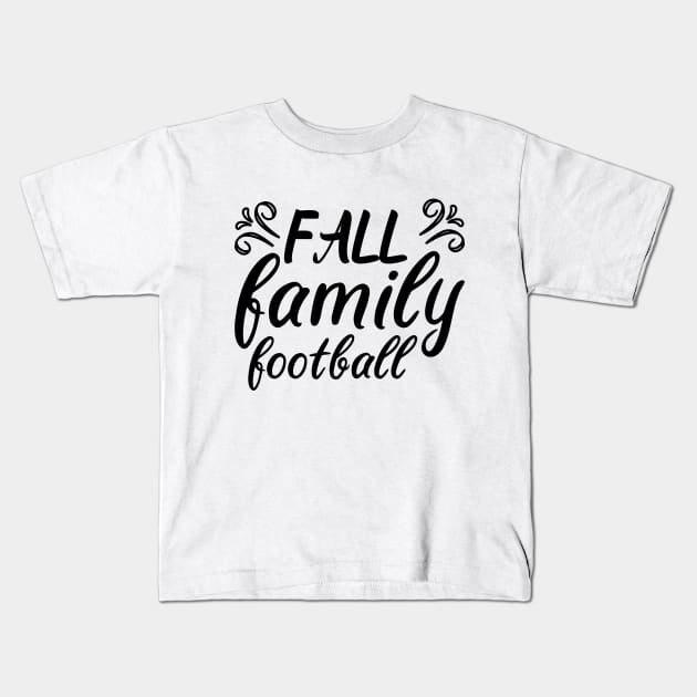 Fall Family Football Kids T-Shirt by karolynmarie